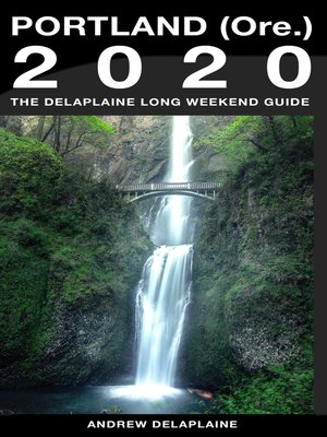 cover image of Portland (Ore.)--The Delaplaine 2020 Long Weekend Guide